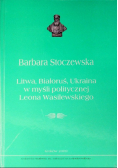 Litwa, Białoruś, Ukraina w myśli politycznej Leona Wasilewskiego