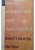 Podręcznik psychoanalitycznych studiów charakterologicznych Tom I