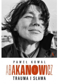 Abakanowicz Trauma i sława