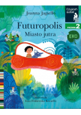 Czytam sobie Eko. Futuropolis. Miasto jutra