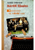 Mordercy są wśród nas