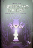 Lustereczko, lustereczko. Mroczne opowieści