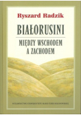 Białorusini między Wschodem a Zachodem