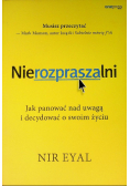 Nierozpraszalni Jak panować nad uwagą i  decydować o swoim życiu