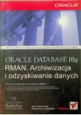 Oracle Database 10g RMAN Archiwizacja i odzyskiwanie danych