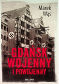 Gdańsk wojenny i powojenny