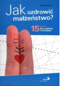 Jak uzdrowić małżeństwo 15 kroków