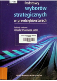 Podstawy wyborów strategicznych w przedsiębiorstwach