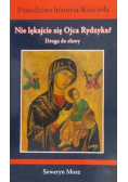 Nie lękajcie się Ojca Rydzyka