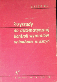 Przyrządy do automatycznej kontroli wymiarów w budowie maszyn