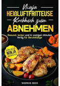 Ninja Heissluftfritteuse Kochbuch zum Abnehmen