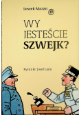 Wy Jesteście Szwejk?