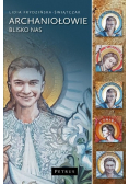 Archaniołowie blisko nas