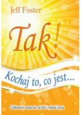 Tak! kochaj to co jest...
