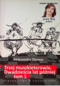 Trzej muszkieterowie Dwadzieścia lat później Tom 1