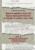Zakony męskie w polityce władz komunistycznych w Polsce w latach 1945 - 1989 Tom 2