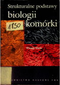 Kilarski Wincenty - Strukturalne podstawy biologii komórki