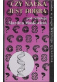 Czy nauka jest dobra