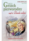 Saga Grzech pierworodny część 4 Dziecko miłości