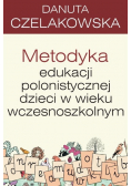 Pedagogika. Metodyka edukacji polonistycznej dzieci w wieku wczesnoszkolnym