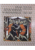 Atlas sztuki wojennej w średniowieczu 768  - 1487