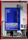 Modernizm zapoznany. Architektura Poznania 1919-1939