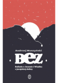 Bez : ballada o Joannie i Władku z jurajskiej doliny