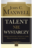 Talent nie wystarczy