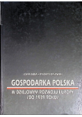 Gospodarka polska w dziejowym rozwoju Europy (do 1939 roku)