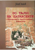 Do tajgi na zatracenie autograf autora