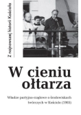 W cieniu ołtarza  Władze partyjno-rządowe