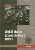 Wokół zjazdu szczecińskiego 1949r.