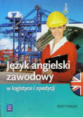 Język angielski zawodowy w logistyce i spedycji Zeszyt ćwiczeń