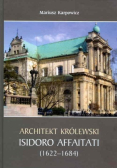 Architekt królewski Isidoro Affaitati (1622-1684)