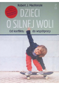 Dzieci o silnej woli. Od konfliktu do współpracy
