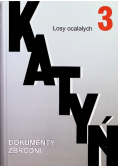 Katyń Dokumenty zbrodni Tom III Losy ocalałych