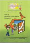 Miniatury matematyczne Część 52 Poznaj matematyczny świat Kangura