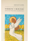 Wierzyć i kochać Życie pełne nadziei