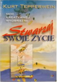 Stwarzaj swoje życie