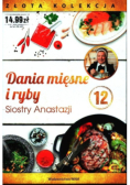 Złota kolekcja Tom 12 Dania mięsne i ryby Siostry Anastazji