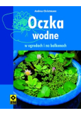 Oczka wodne w ogrodach i na balkonach