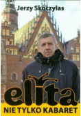 Elita nie tylko kabaret