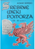 Srebrne wieki Pomorza IX-XI wiek