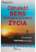 Odnaleźć sens w drugiej połowie życia. Jak wreszcie naprawdę dorosnąć