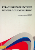 Pytanie o szkołę wyższą w trosce o człowieczeństwo