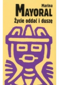 Życie oddać i duszę