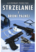 Strzelanie z broni palnej Ilustrowany podręcznik