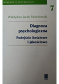 Diagnoza psychologiczna Podejście ilościowe i jakościowe