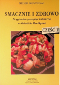Smacznie i Zdrowo oryginalne  przepisy kulinarne w Metodzie Montignac Część 1