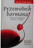 Przewodnik barmana Sekrety przyrządzania drinków i koktajli